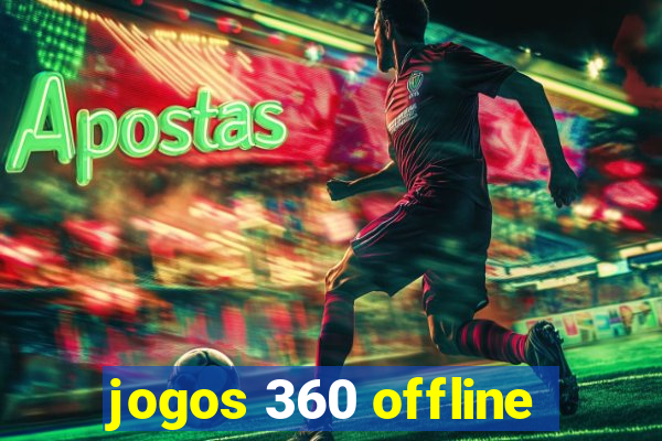 jogos 360 offline